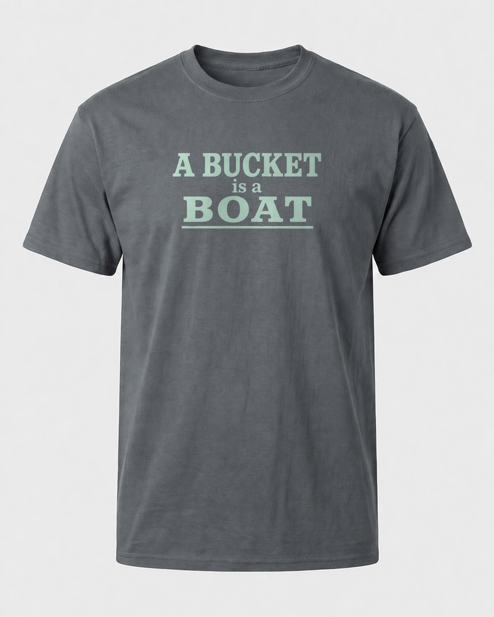 A Bucket Is A Boat Stacked tee — charcoal, front