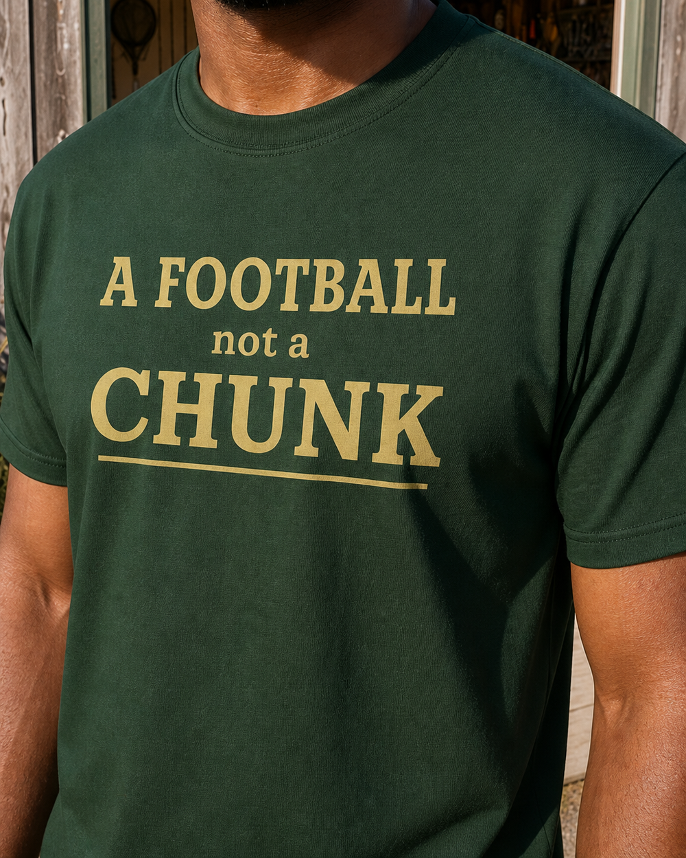 A Football Not A Chunk Stacked tee — forest, worn, side