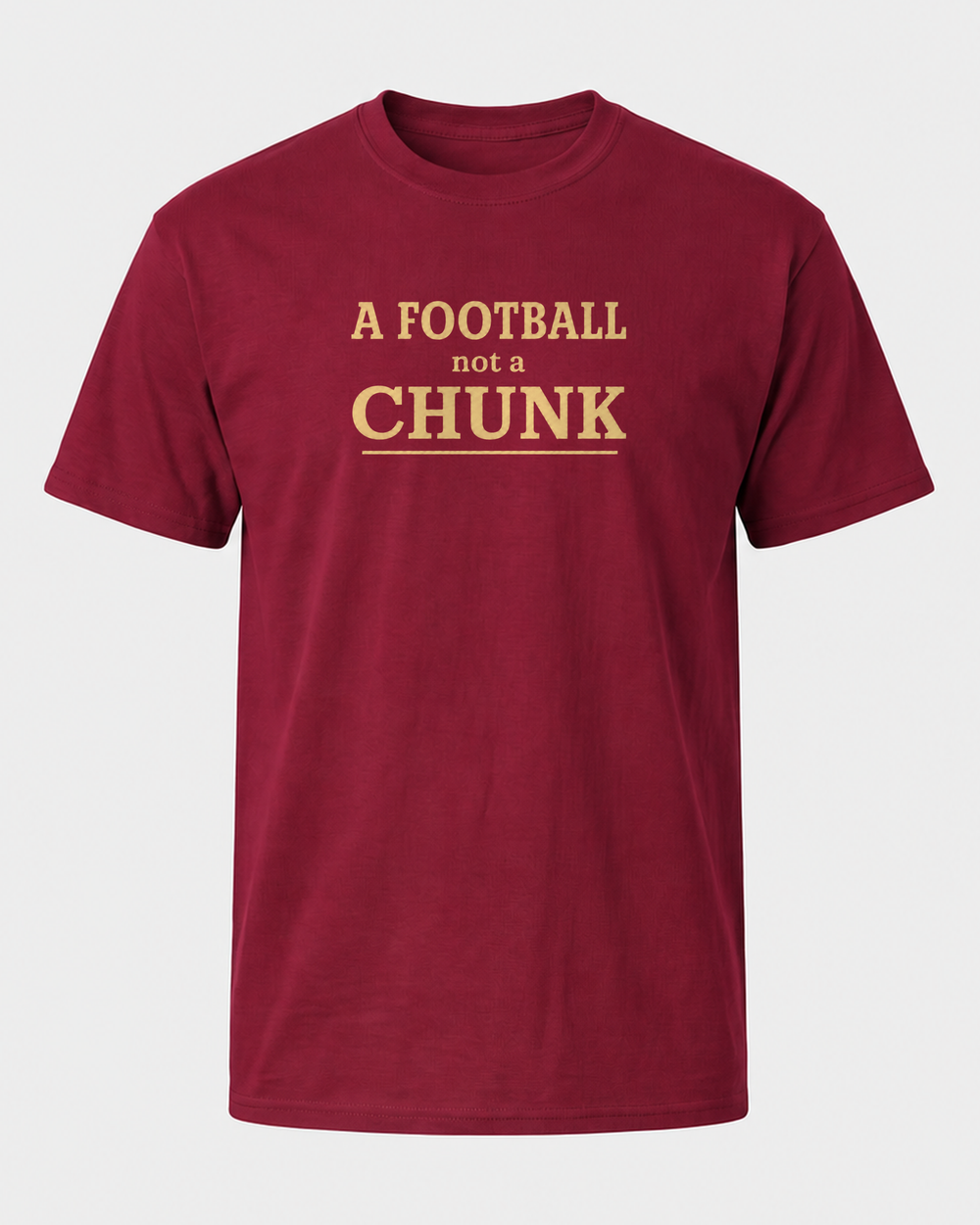 A Football Not A Chunk Stacked tee — front