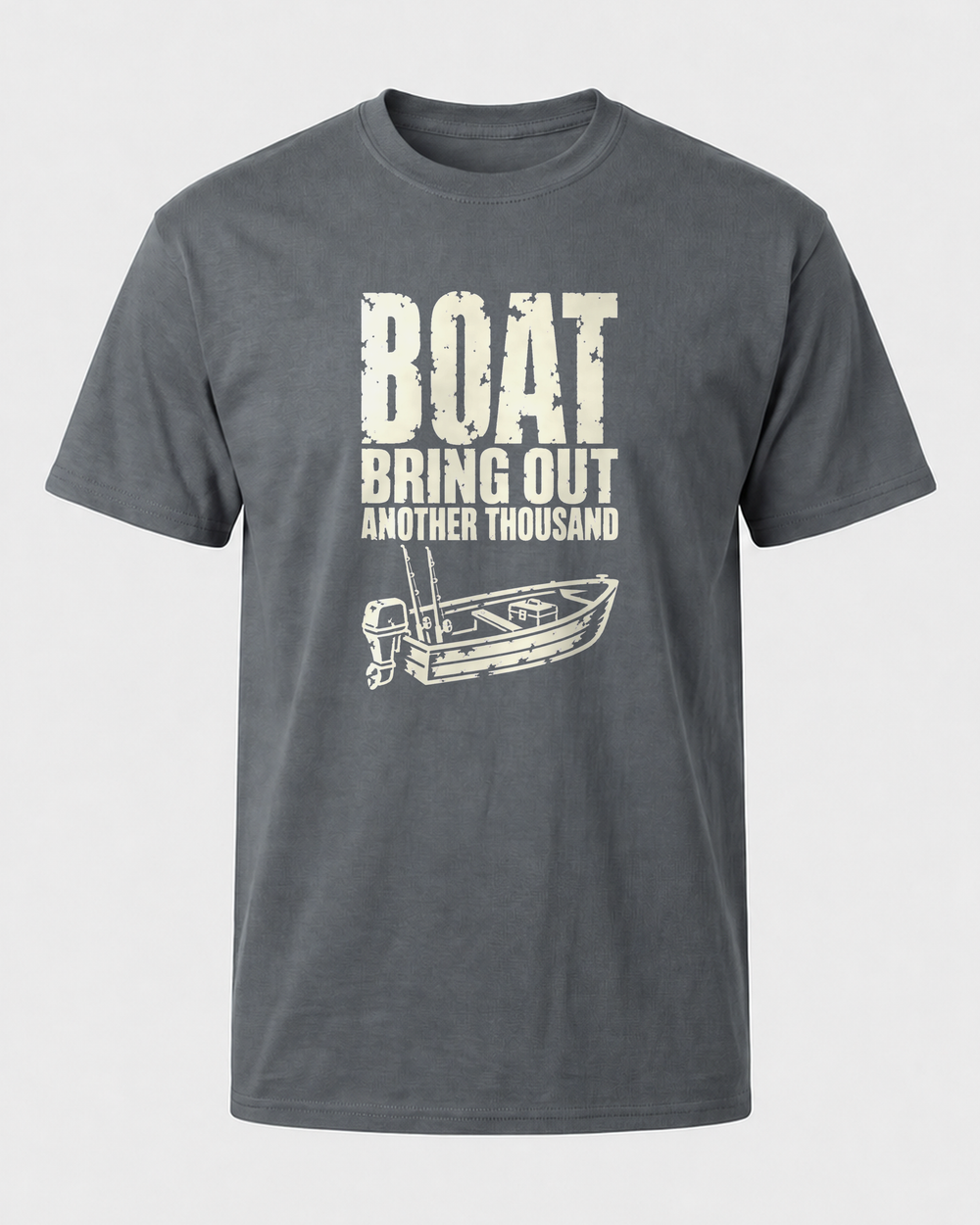 Boat: Bring Out Another Thousand tee — charcoal, front
