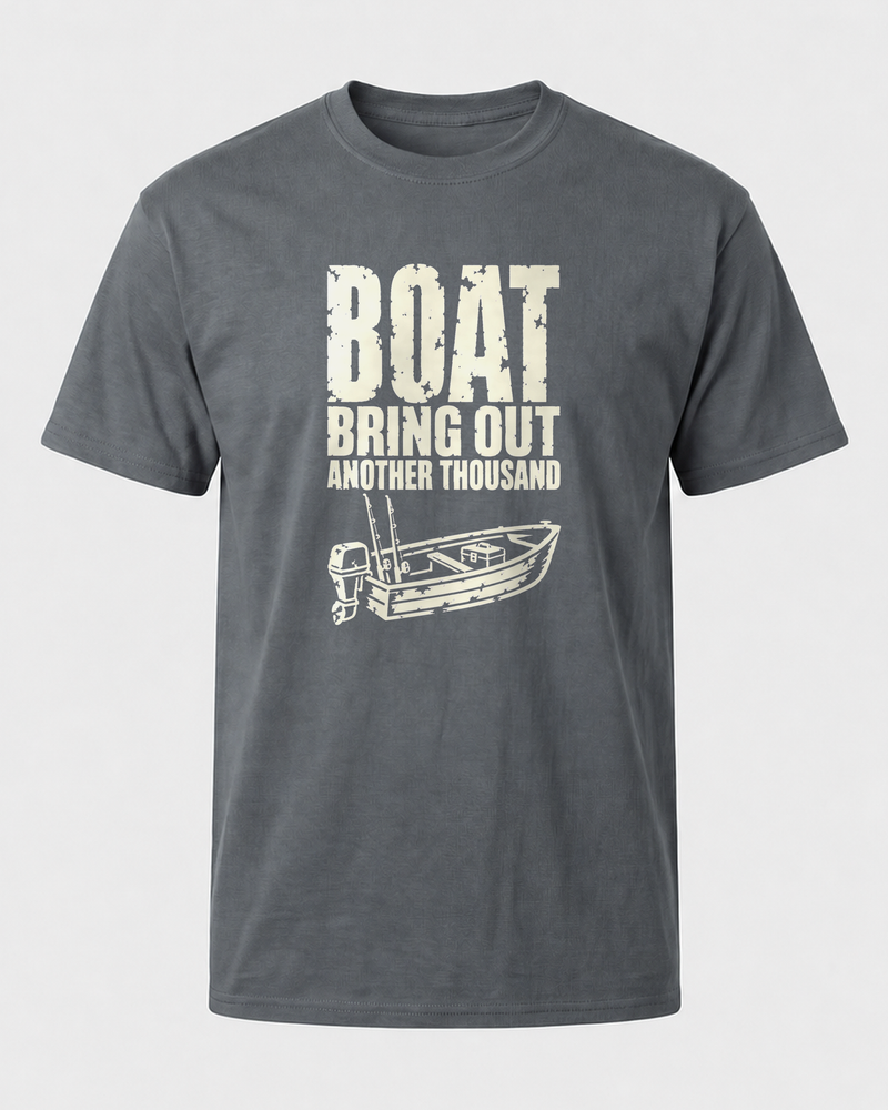 Boat: Bring Out Another Thousand tee — charcoal, front