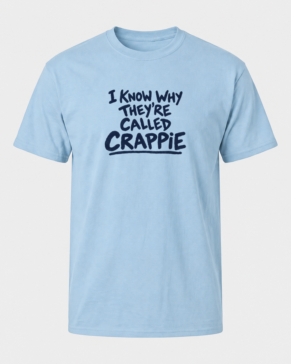 I Know Why They're Called Crappie tee — light blue, front