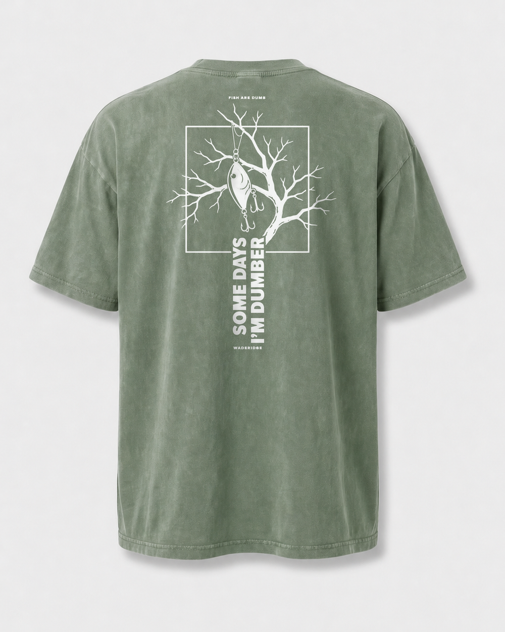 Fish Are Dumb Some Days I'm Dumber — Branch Frame washed tee — washed sage, front