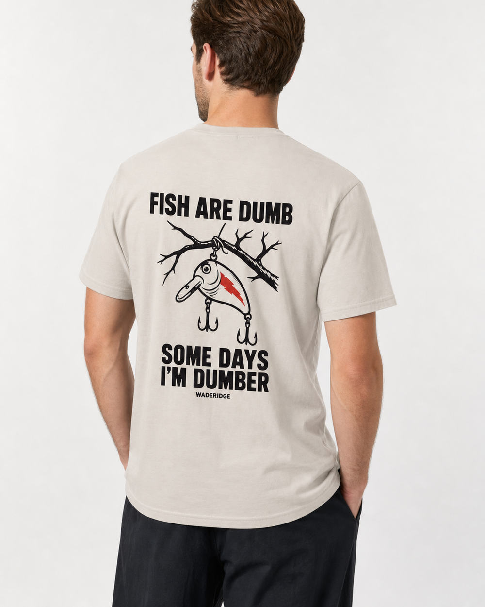 Fish Are Dumb Some Days I'm Dumber — Brushed Snag tee — sand, worn, side