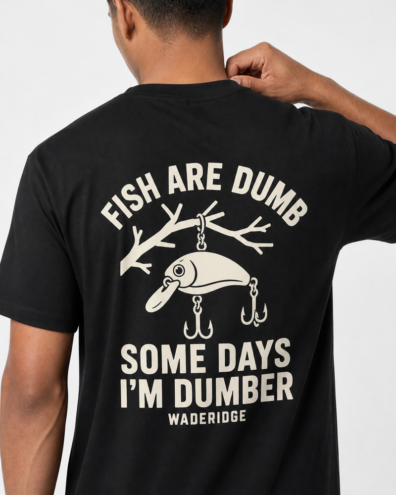 Fish Are Dumb Some Days I'm Dumber — Arched Type tee — black, worn, side