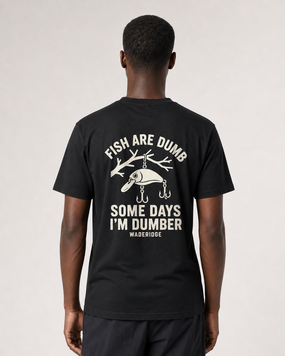 Fish Are Dumb Some Days I'm Dumber — Arched Type tee — black, worn, front