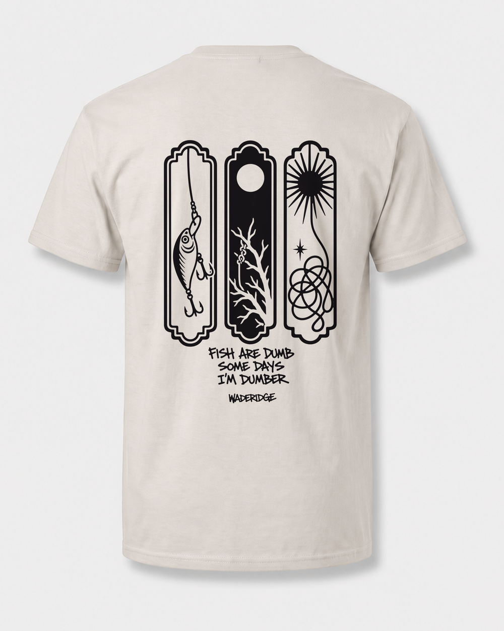 Fish Are Dumb Some Days I'm Dumber — Snag Panels tee — sand, front