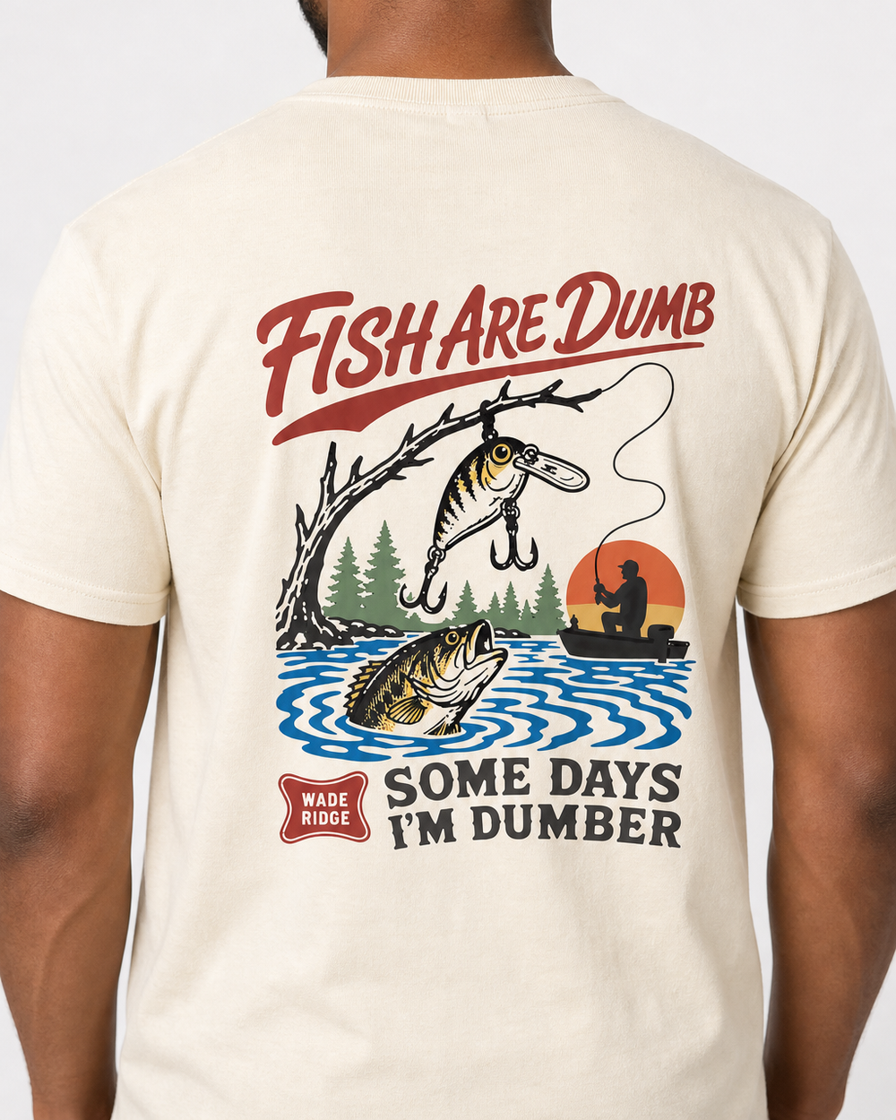 Fish Are Dumb Some Days I'm Dumber — Snagged Scene tee — bone, worn, side