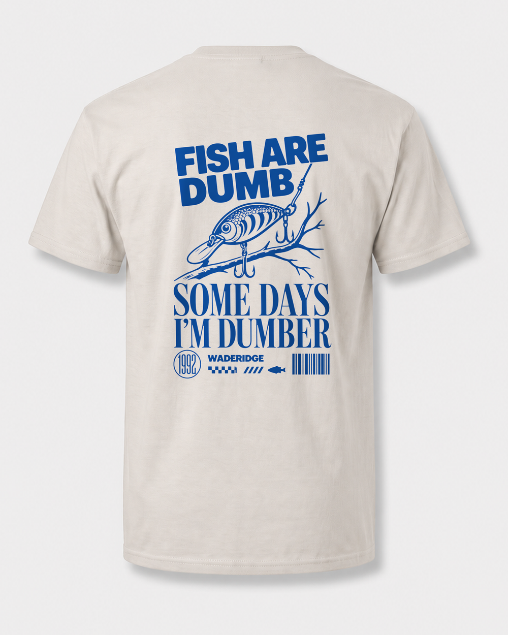 Fish Are Dumb Some Days I'm Dumber — Threaded Lure tee — sand, front