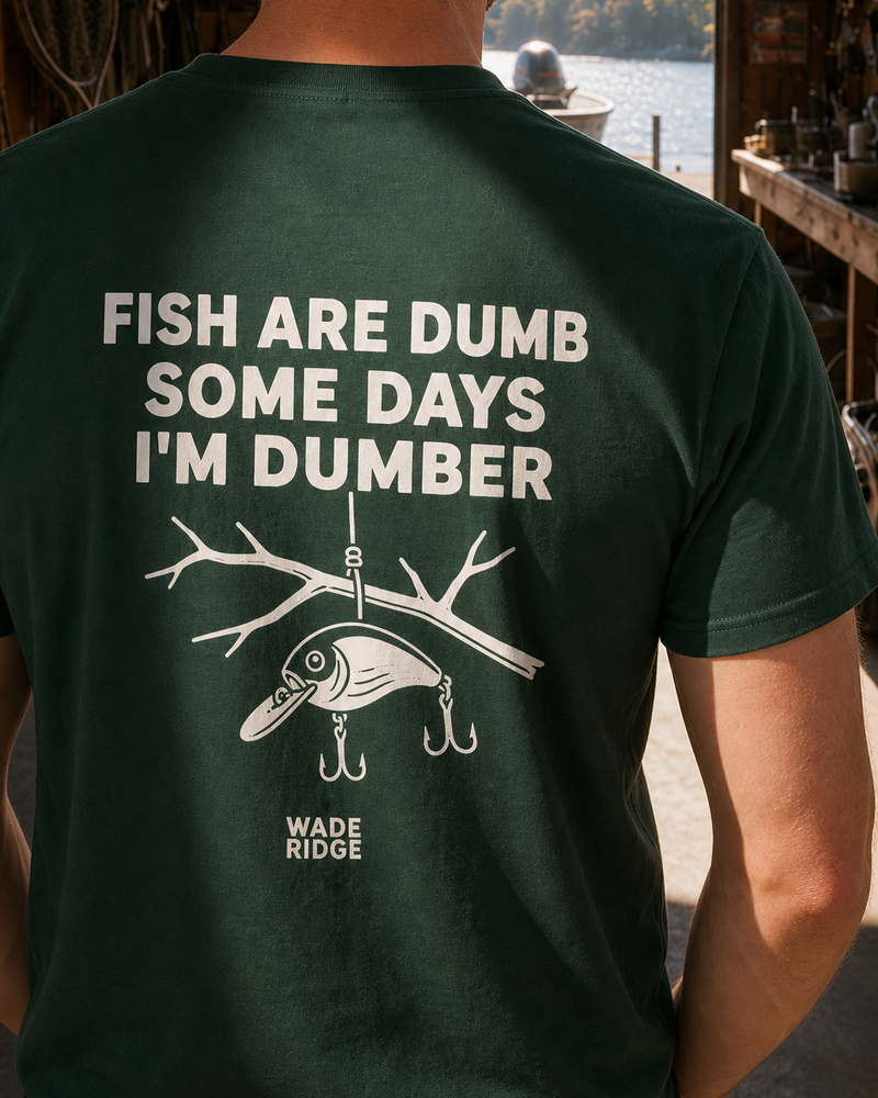 Fish Are Dumb Some Days I'm Dumber — Quiet Snag tee — forest, worn, side