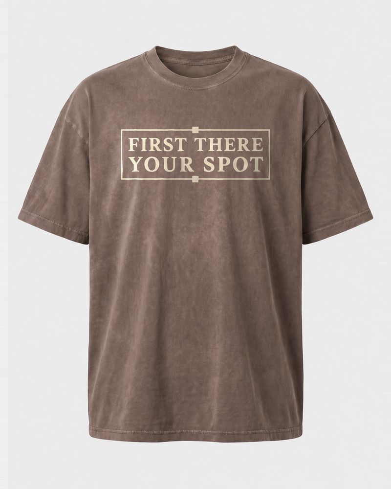 First There, Your Spot washed tee — washed coffee, front