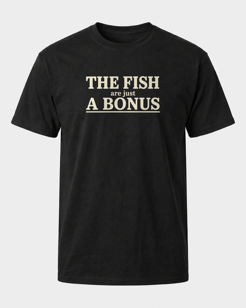 The Fish Are Just A Bonus tee — black, front