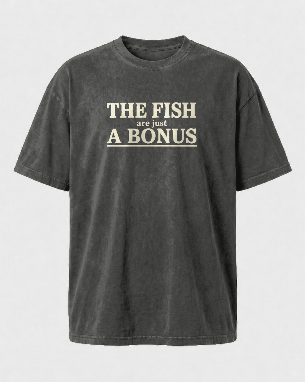 The Fish Are Just A Bonus washed tee — washed black, front