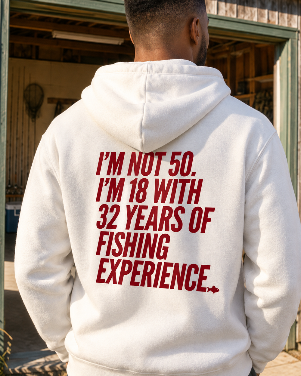 I'm Not 50 I'm 18 With 32 Years Of Fishing Experience Hoodie — White — model back close-up