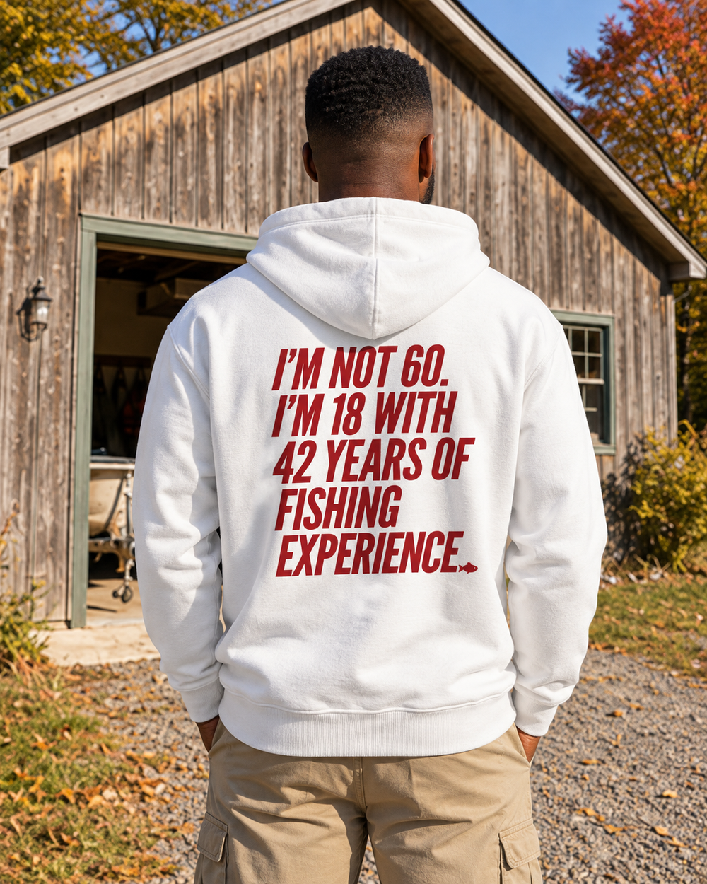 I'm Not 60 I'm 18 With 42 Years Of Fishing Experience Hoodie — White — model back