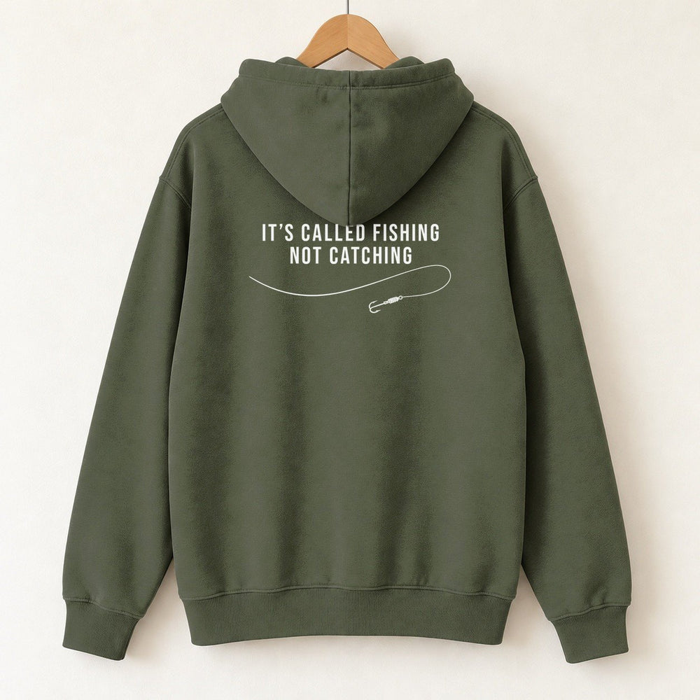 It's Called Fishing, Not Catching Hoodie — Military Green — back print