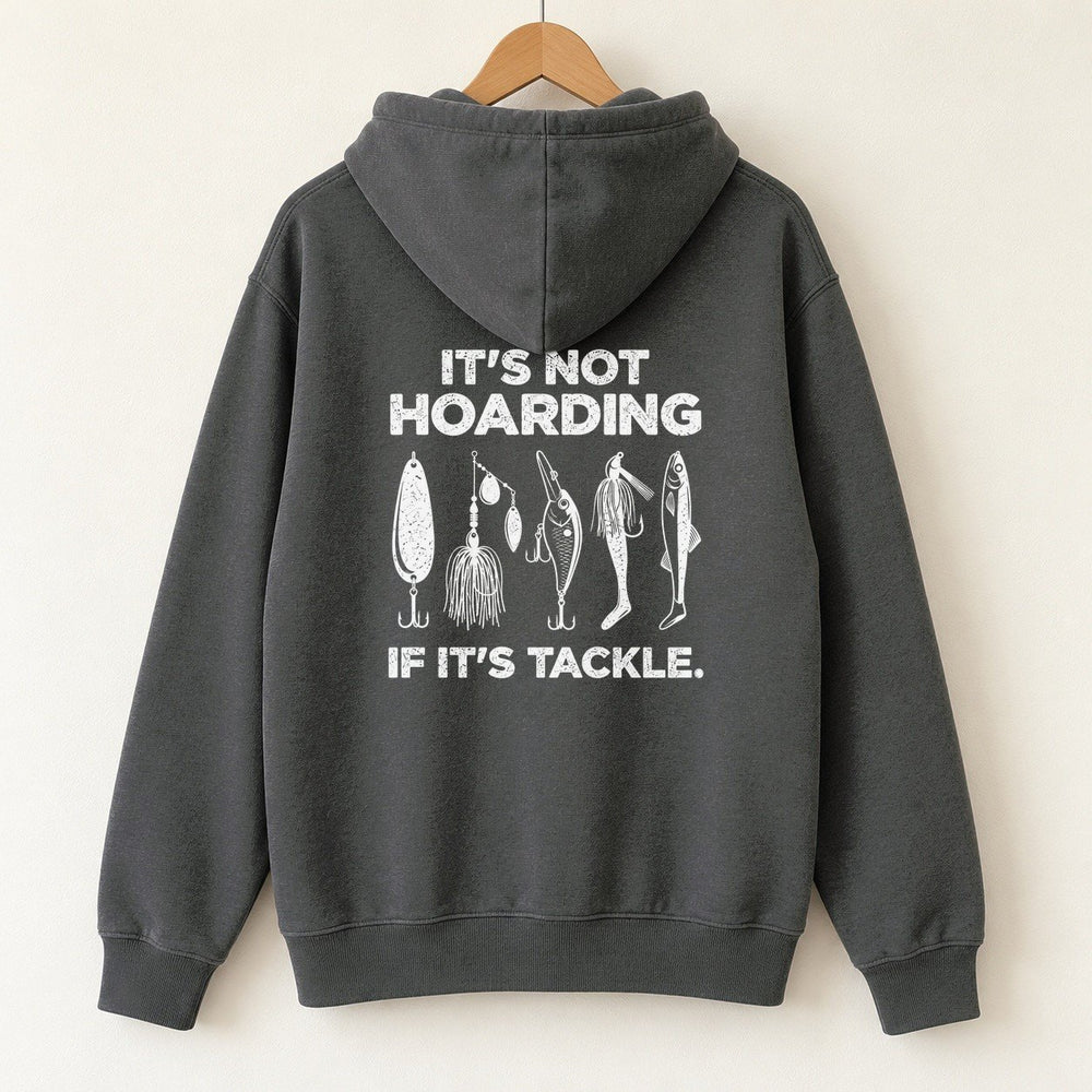 It's Not Hoarding If It's Tackle Hoodie — Charcoal — back print
