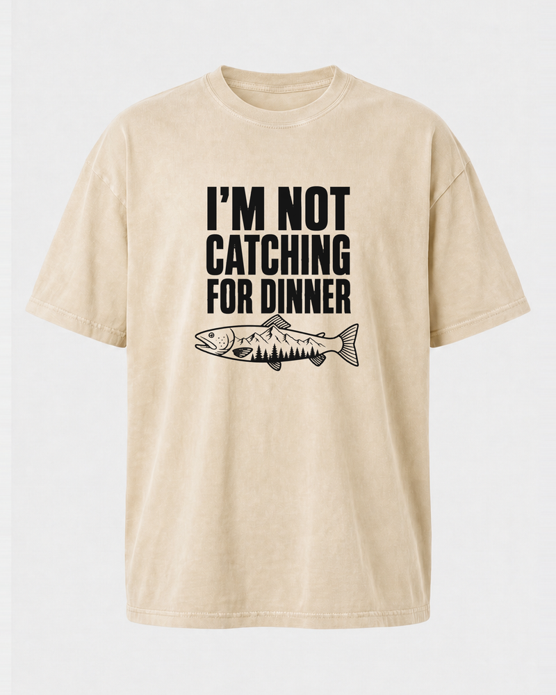Not Catching for Dinner washed tee — washed bone, front