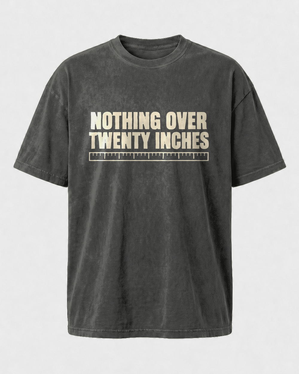 Nothing Over Twenty Inches washed tee — washed black, front