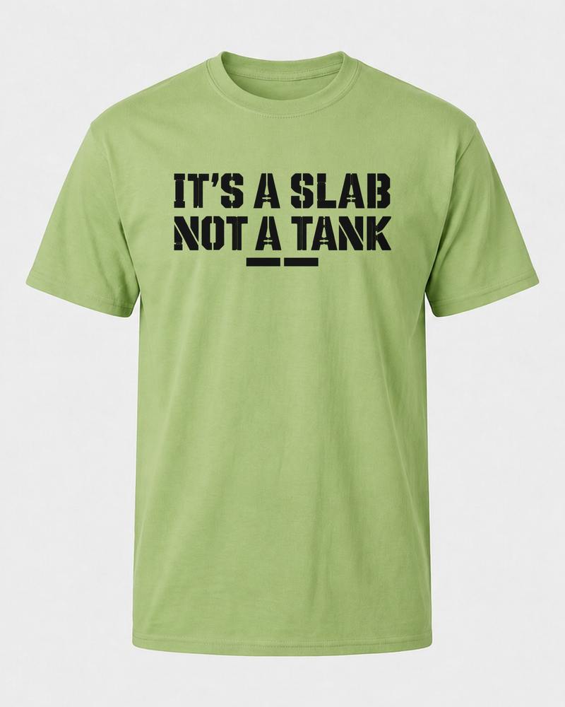 It's A Slab, Not A Tank tee — kiwi, front