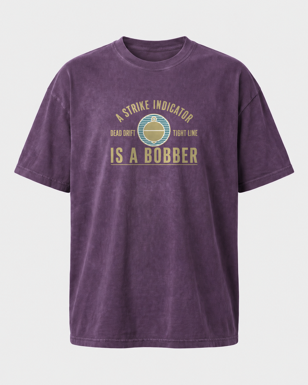 A Strike Indicator Is A Bobber washed tee — washed violet, front