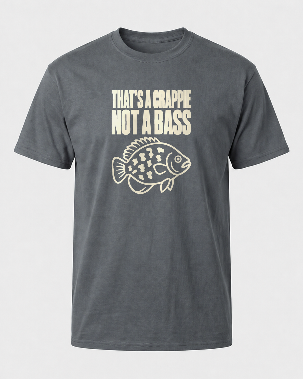 That's a Crappie, Not a Bass tee — charcoal, front