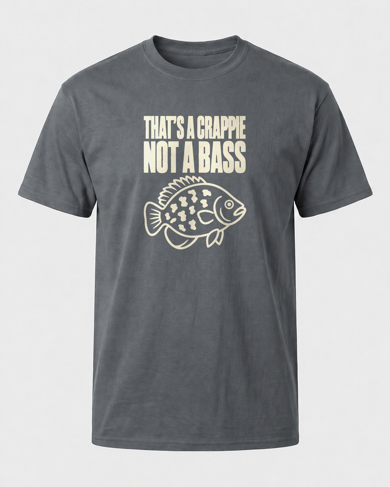 That's a Crappie, Not a Bass tee — charcoal, front