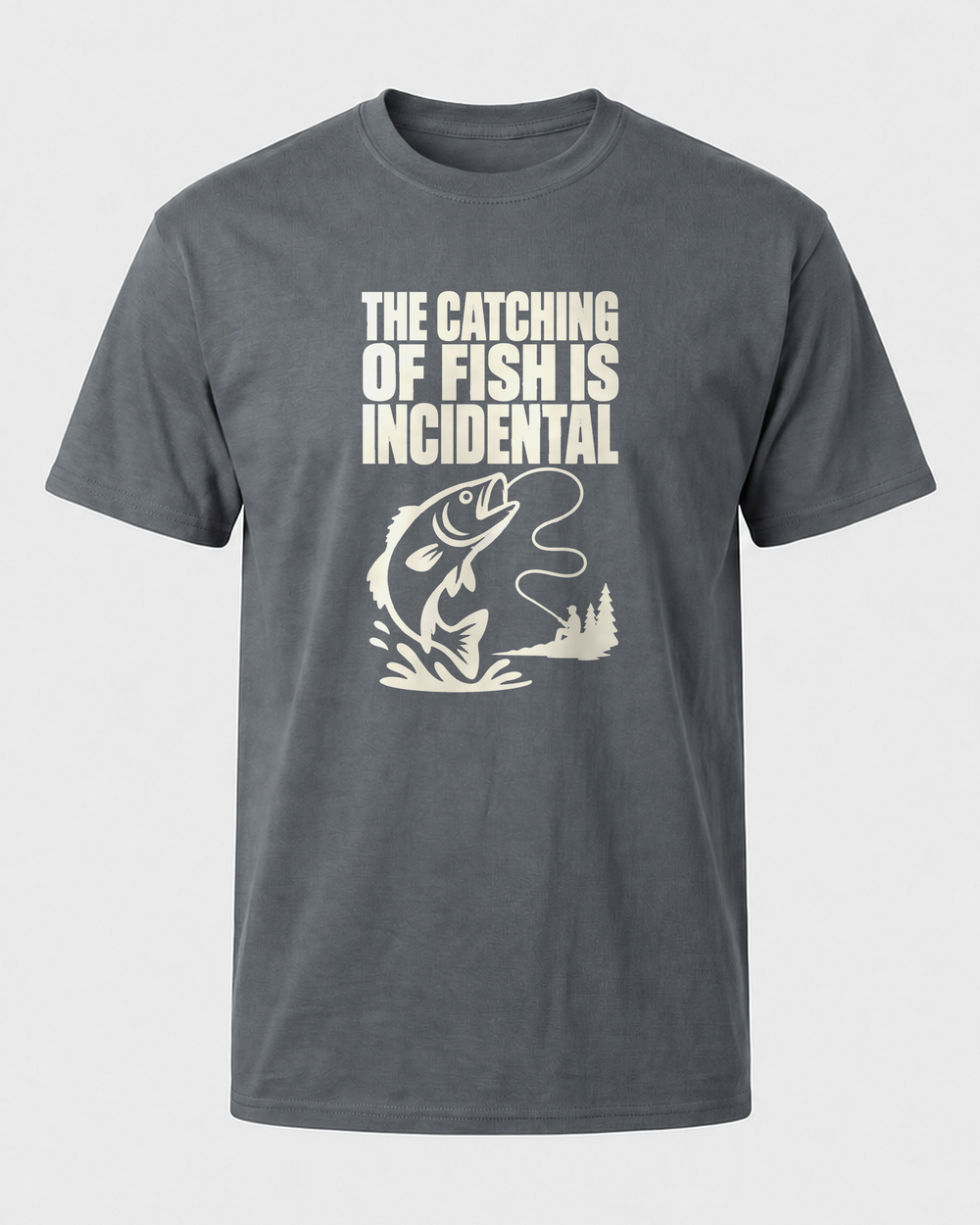 The Catching of Fish Is Incidental tee — charcoal, front