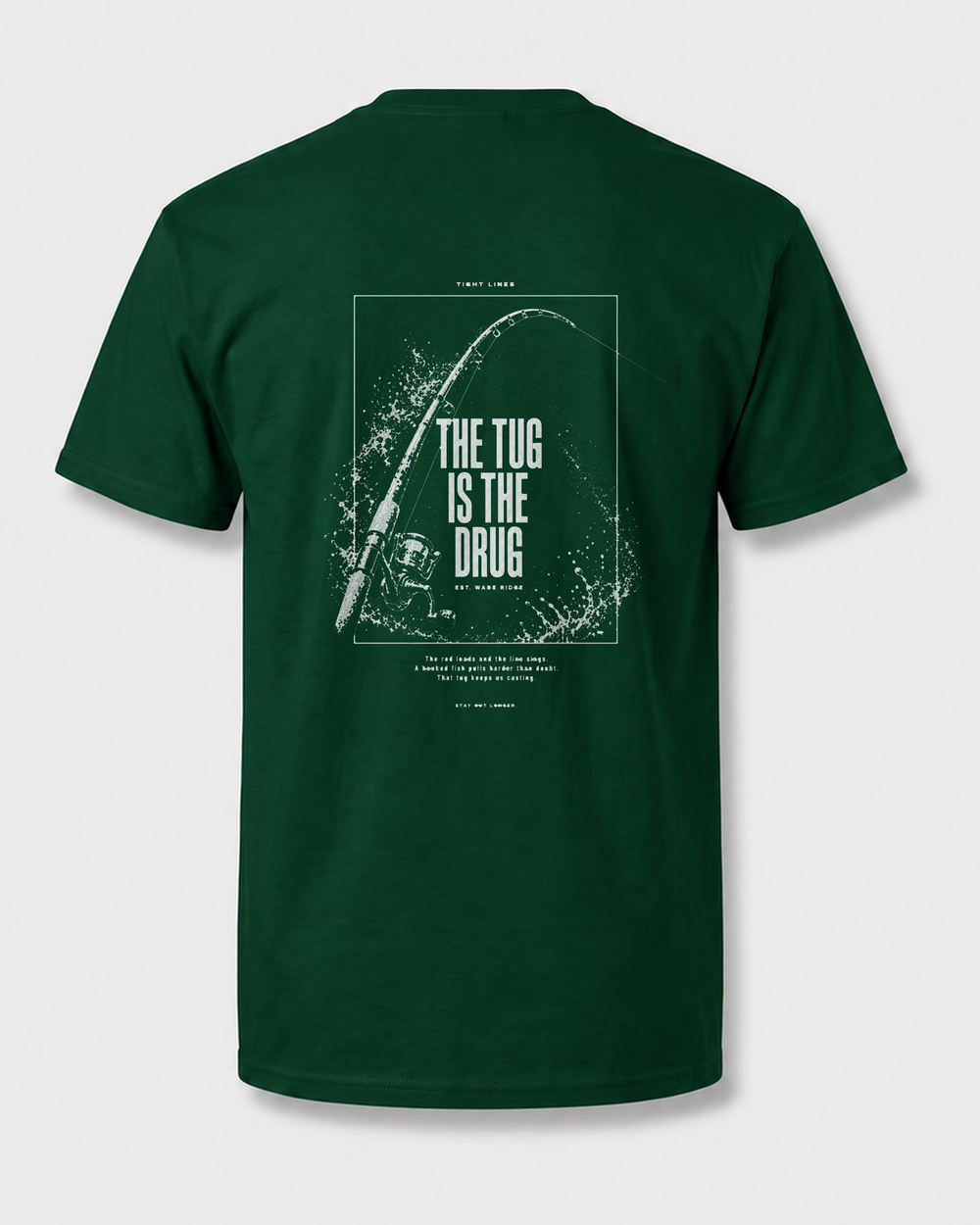 The Tug Is The Drug — Rod Under Load tee — forest, front